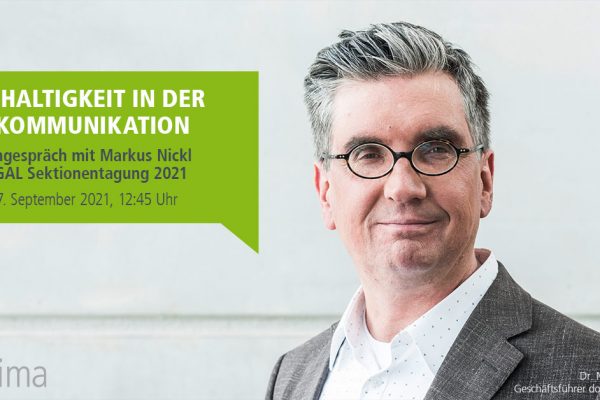 Expertengespräch Nachhaltigkeit in der Fachkommunikation, Markus Nickl, GAL Sektionentagung 2021